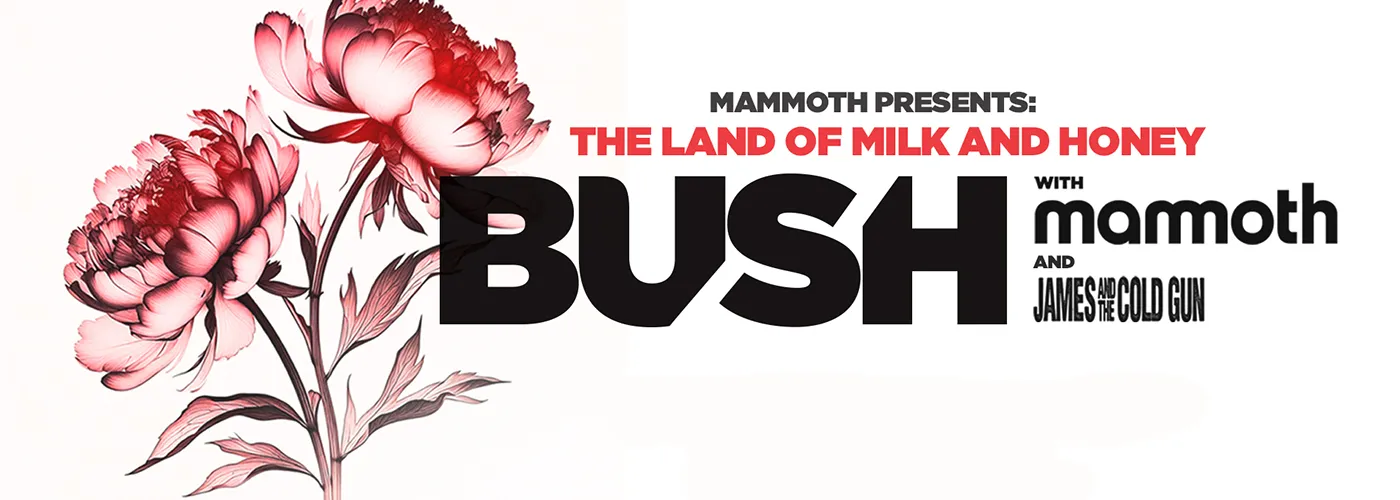 Bush, Mammoth & James and the Cold Gun